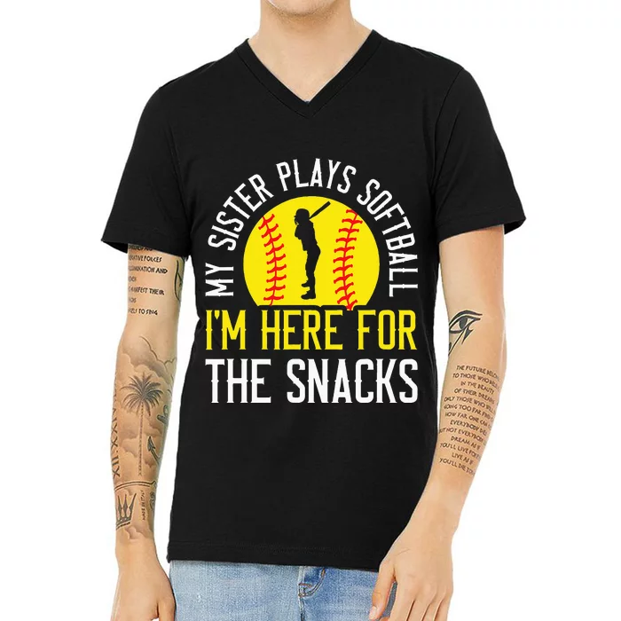 My Sister Plays Softball Im Here For The Snacks V-Neck T-Shirt