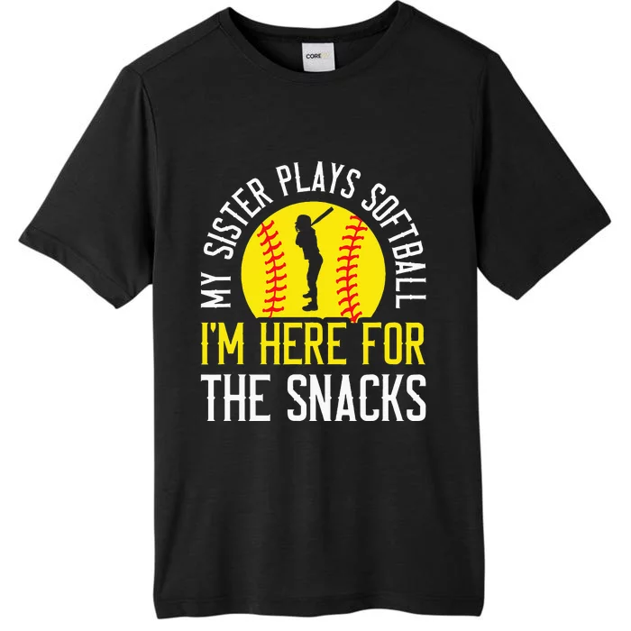 My Sister Plays Softball Im Here For The Snacks ChromaSoft Performance T-Shirt