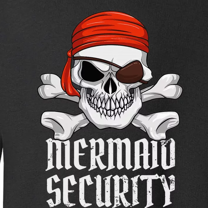 Mermaid Security Pirate Halloween Skull Pirate Eyepatch Toddler Sweatshirt