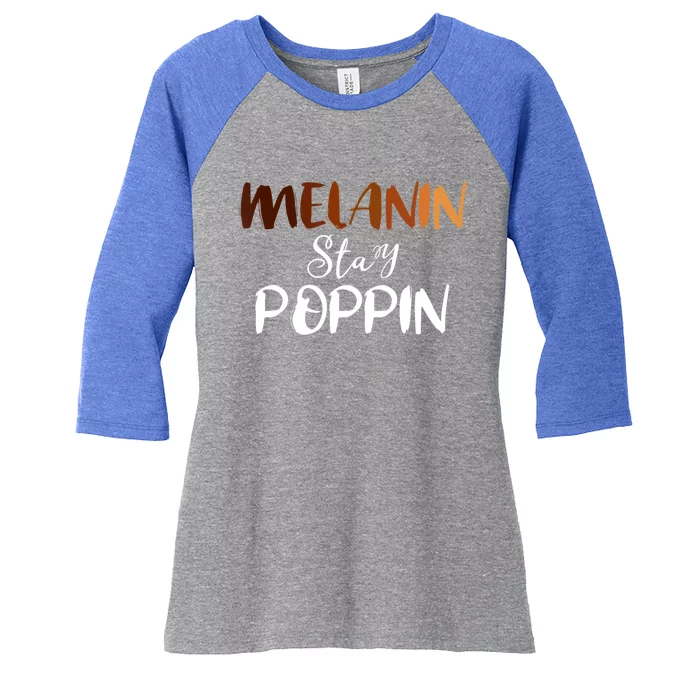 Melanin Stay Poppin Funny Gift Women's Tri-Blend 3/4-Sleeve Raglan Shirt