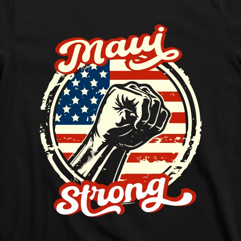 Maui Strong Pay For Maui Gift T-Shirt