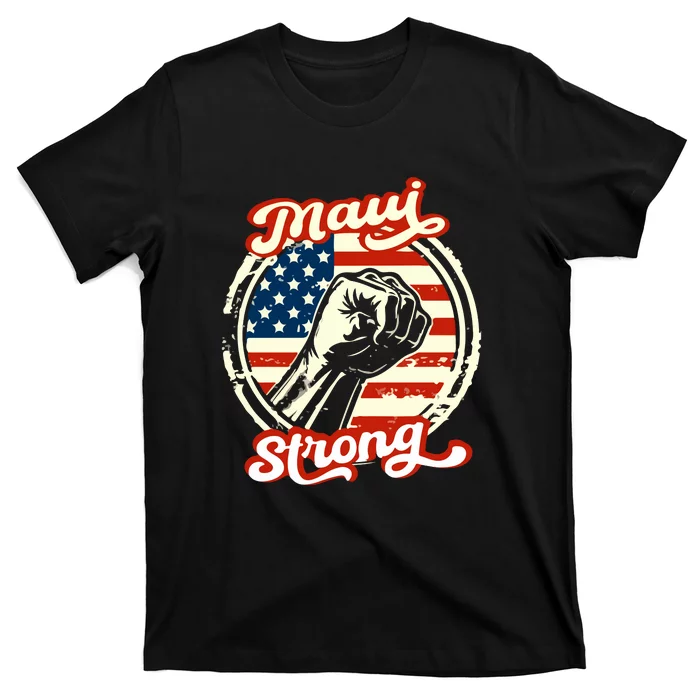 Maui Strong Pay For Maui Gift T-Shirt