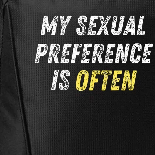 My Sexual Preference Is Often Funny Sex Joke Dirty Humor City Backpack