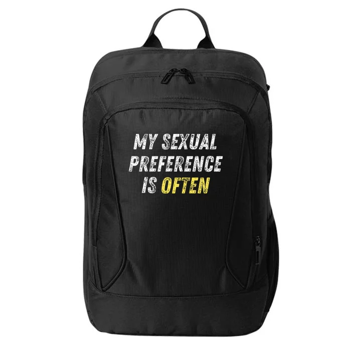 My Sexual Preference Is Often Funny Sex Joke Dirty Humor City Backpack