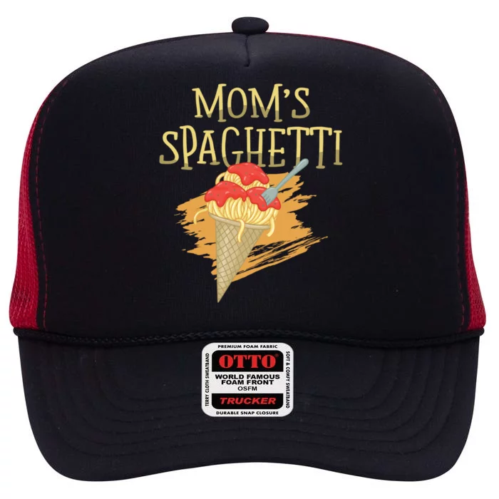 Mom's Spaghetti Pasta Lover Italian Food Spaghetti Funny Gift High Crown Mesh Trucker Hat