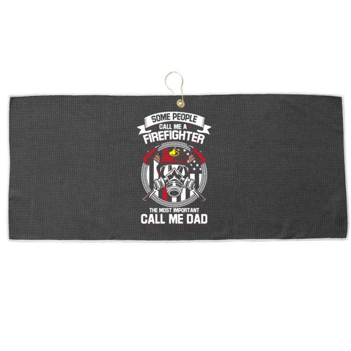 Men Some People Call Me A Firefighter Dad Fathers Day Gift Large Microfiber Waffle Golf Towel