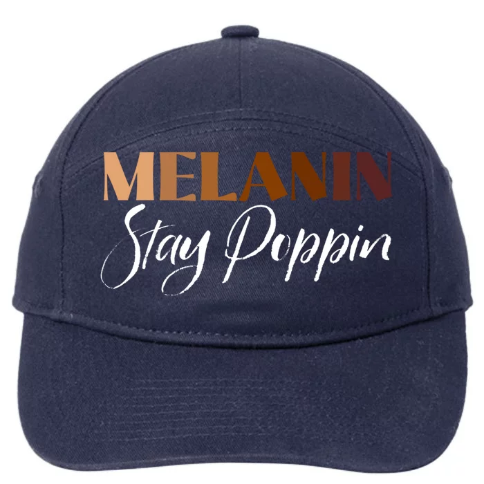 Melanin Stay Poppin Black History Month Black Pride Gift 7-Panel Snapback Hat