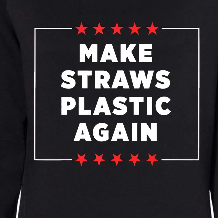 Make Straws Plastic Again Womens California Wash Sweatshirt