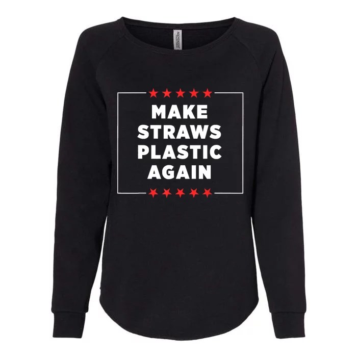 Make Straws Plastic Again Womens California Wash Sweatshirt