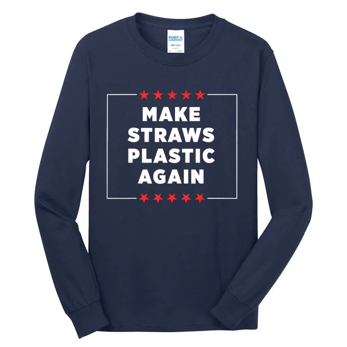 Make Straws Plastic Again Tall Long Sleeve T-Shirt