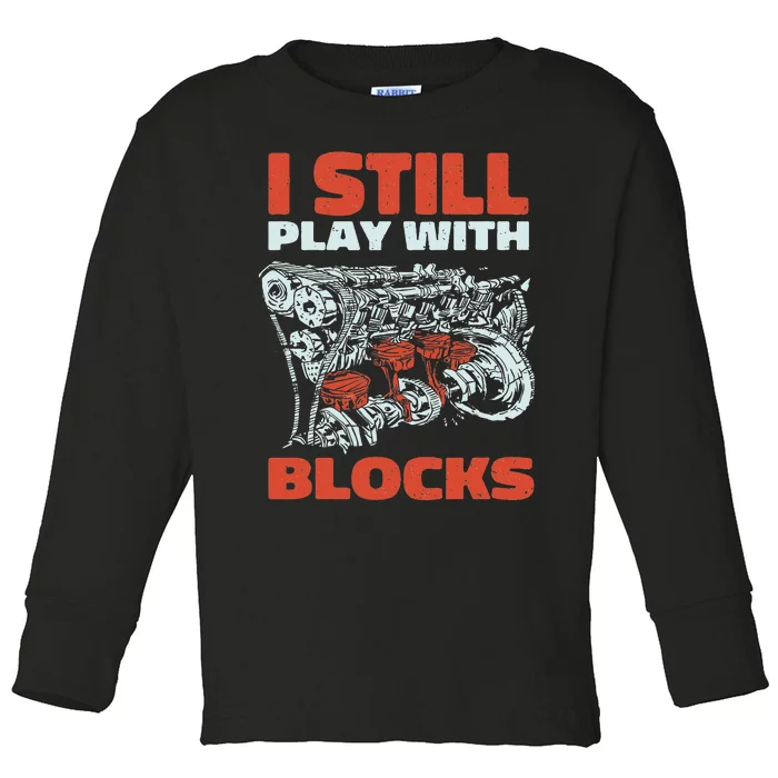 Mechanic Still Play with Blocks Dad Grandpa Toddler Long Sleeve Shirt