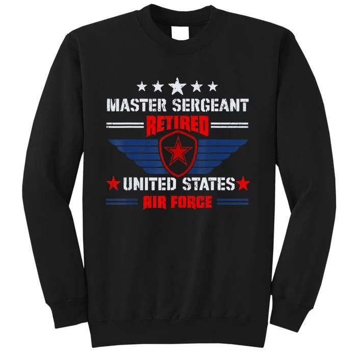 Master Sergeant Retired Air Force Military Retirement Tall Sweatshirt