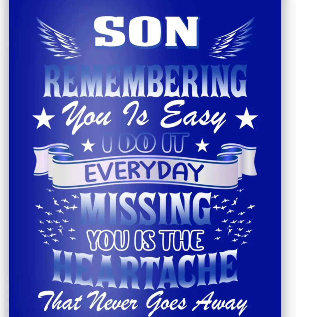 My Son Remembering You Is Easy I Do It Everyday Missing You Gift Poster