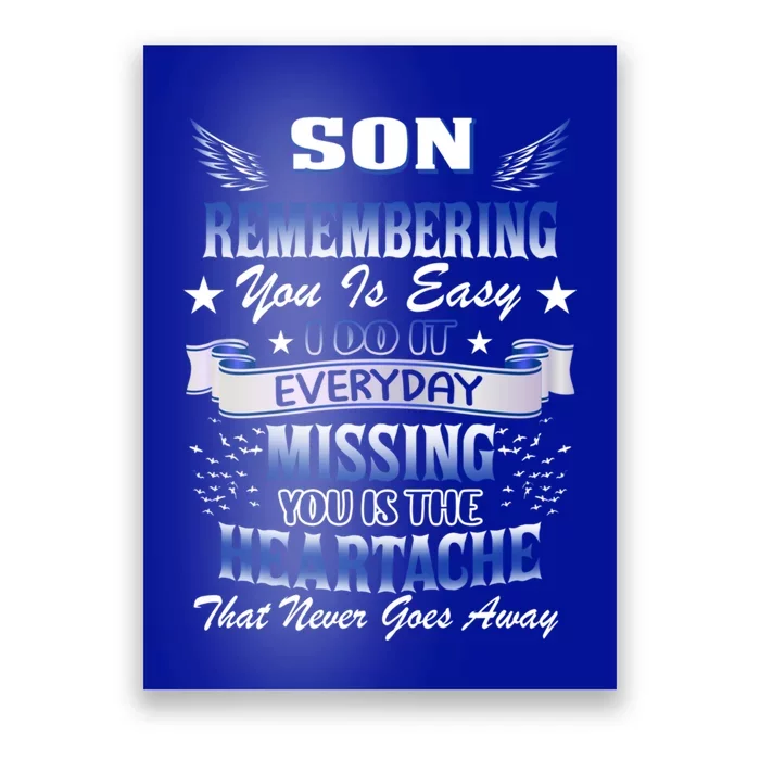 My Son Remembering You Is Easy I Do It Everyday Missing You Gift Poster