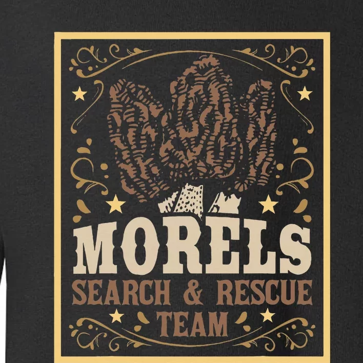 Morel Search Rescue Team Mushroom Hunting Mushroom Hunter Toddler Sweatshirt