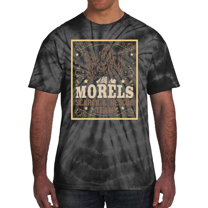 Morel Search Rescue Team Mushroom Hunting Mushroom Hunter Tie-Dye T-Shirt