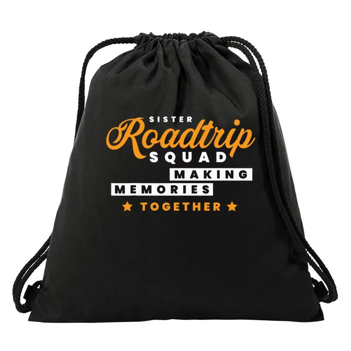 Matching Sister Roadtrip Squad Making Memories Together Drawstring Bag