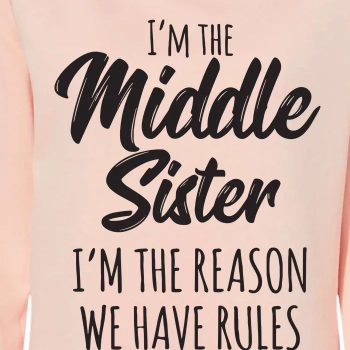 Middle Sister Shirts Funny I Am Reason We Have Rules Sibling Womens California Wash Sweatshirt