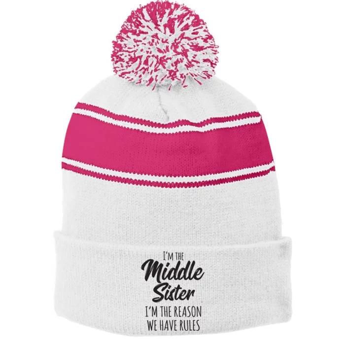 Middle Sister Shirts Funny I Am Reason We Have Rules Sibling Stripe Pom Pom Beanie