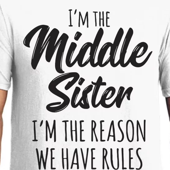 Middle Sister Shirts Funny I Am Reason We Have Rules Sibling Pajama Set