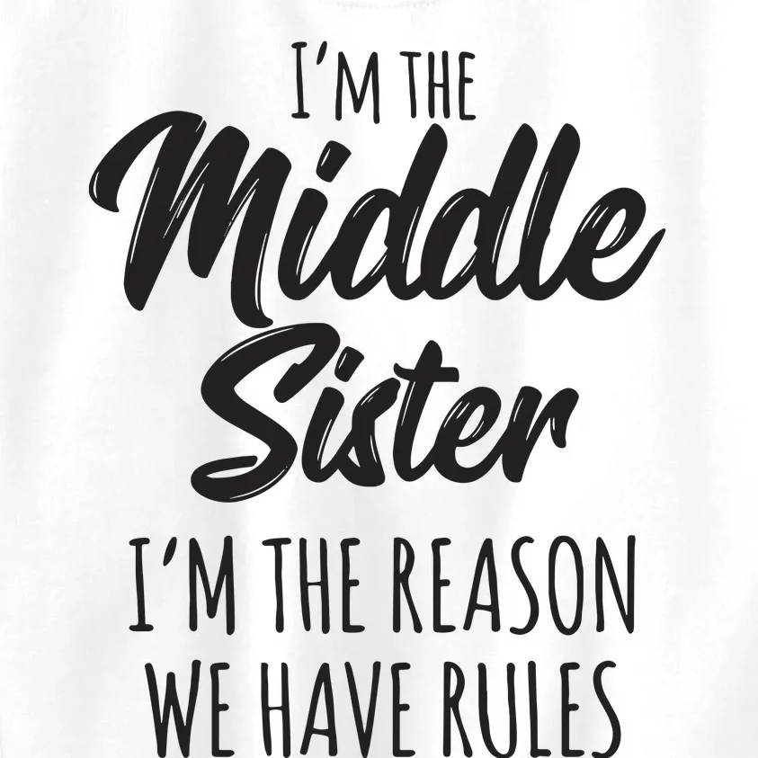 Middle Sister Shirts Funny I Am Reason We Have Rules Sibling Kids Sweatshirt