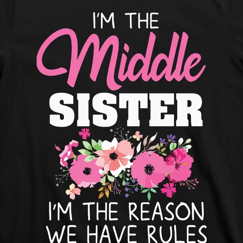 Middle Sister Shirts Im The Reason We Have Rules Matching T-Shirt