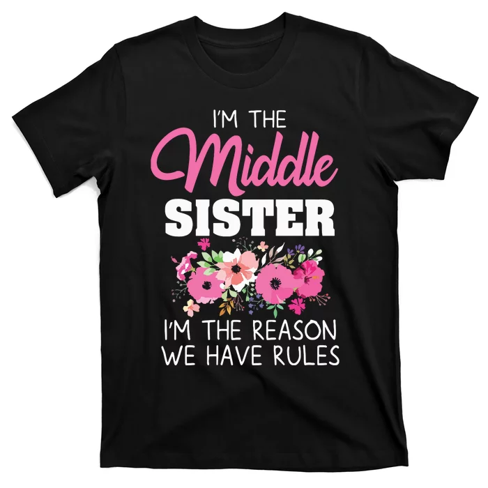 Middle Sister Shirts Im The Reason We Have Rules Matching T-Shirt