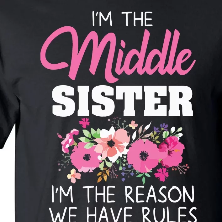 Middle Sister Shirts Im The Reason We Have Rules Matching Tall T-Shirt