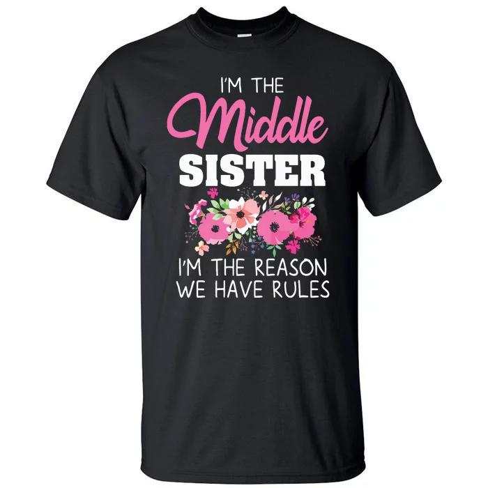 Middle Sister Shirts Im The Reason We Have Rules Matching Tall T-Shirt