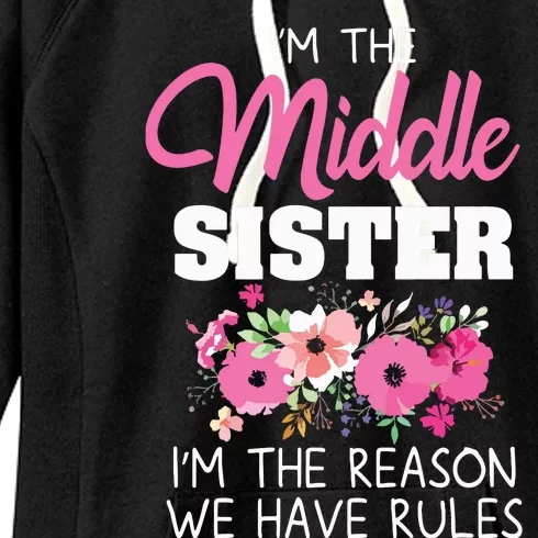 Middle Sister Shirts Im The Reason We Have Rules Matching Women's Fleece Hoodie