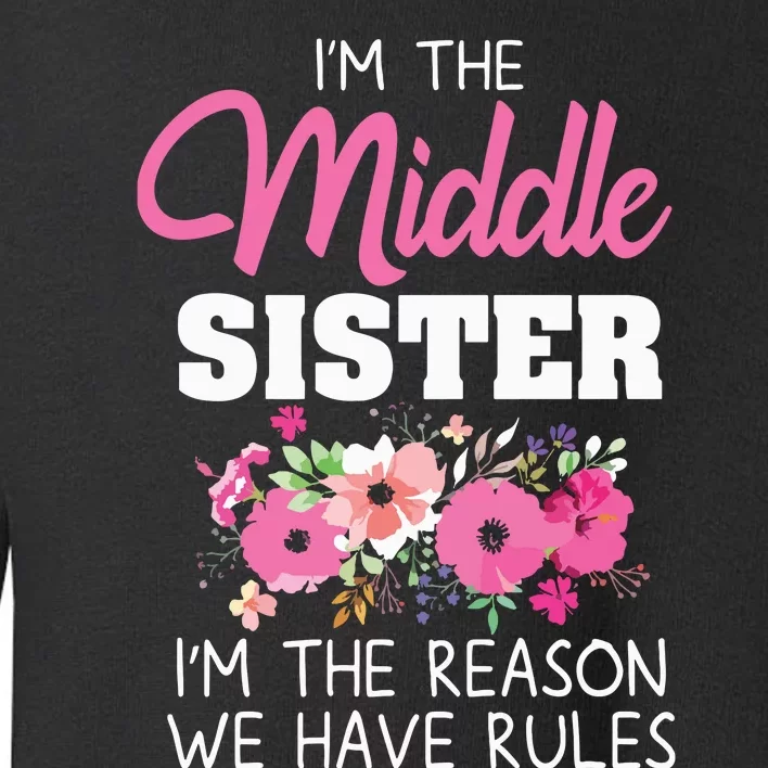 Middle Sister Shirts Im The Reason We Have Rules Matching Toddler Sweatshirt