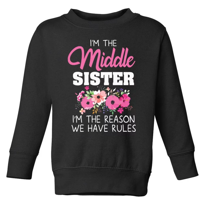 Middle Sister Shirts Im The Reason We Have Rules Matching Toddler Sweatshirt