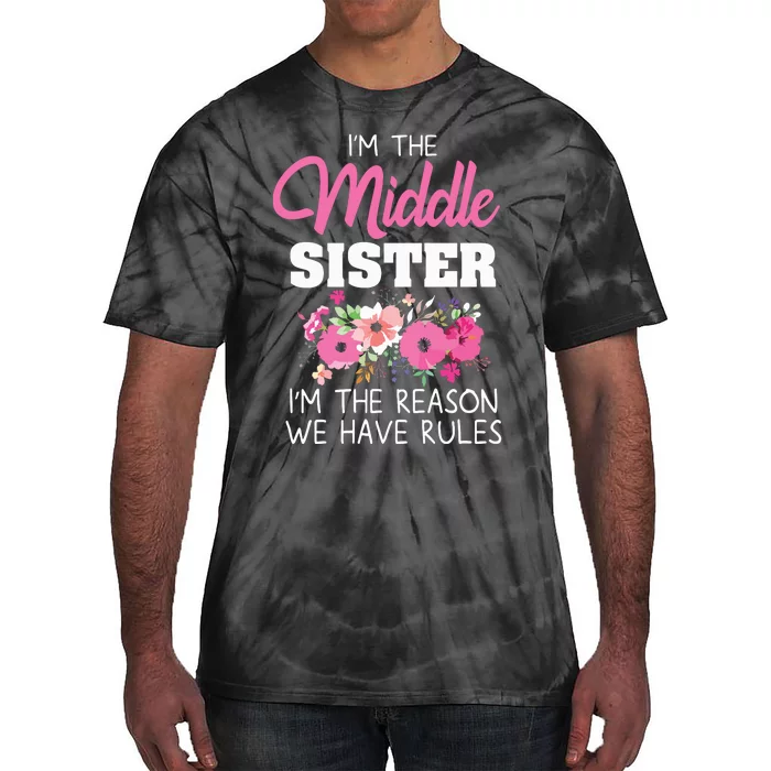 Middle Sister Shirts Im The Reason We Have Rules Matching Tie-Dye T-Shirt