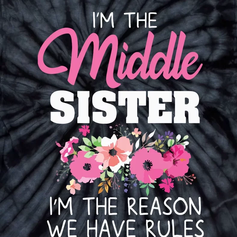 Middle Sister Shirts Im The Reason We Have Rules Matching Tie-Dye T-Shirt