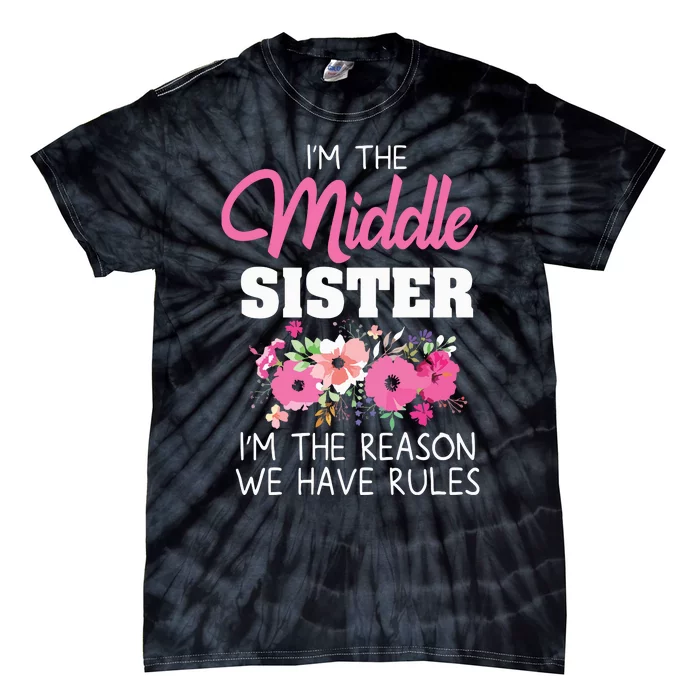 Middle Sister Shirts Im The Reason We Have Rules Matching Tie-Dye T-Shirt