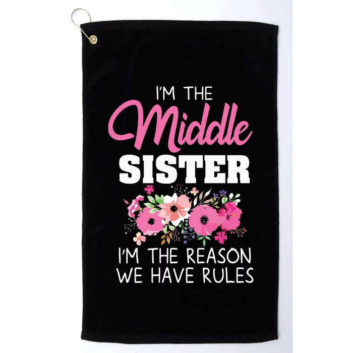 Middle Sister Shirts Im The Reason We Have Rules Matching Platinum Collection Golf Towel