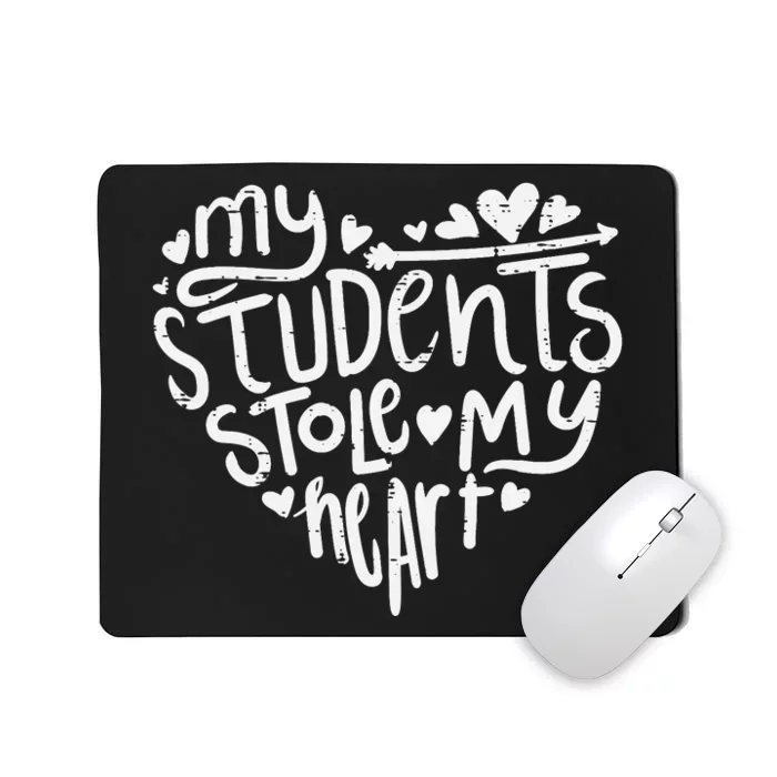 My Students Stole My Heart Cute Teacher Valentines Day Mousepad