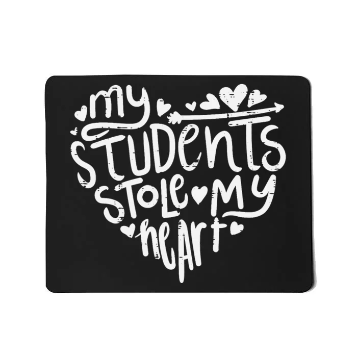 My Students Stole My Heart Cute Teacher Valentines Day Mousepad