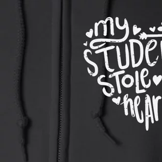 My Students Stole My Heart Cute Teacher Valentines Day Full Zip Hoodie