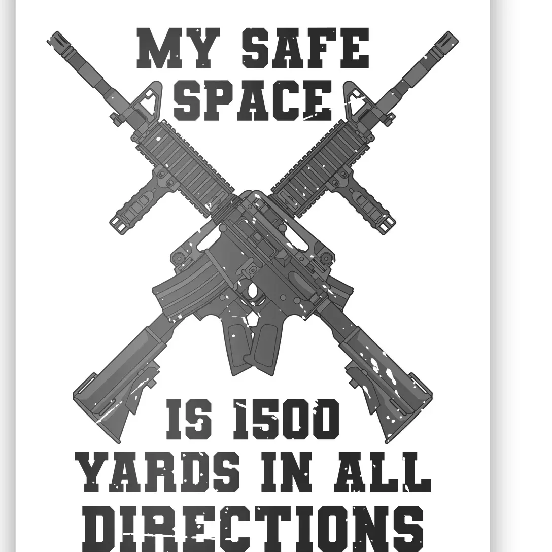 My Safe Space Is 1500 Yards In All Directions Poster