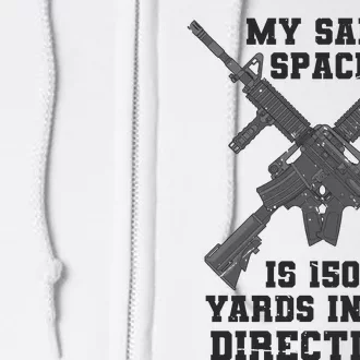 My Safe Space Is 1500 Yards In All Directions Full Zip Hoodie