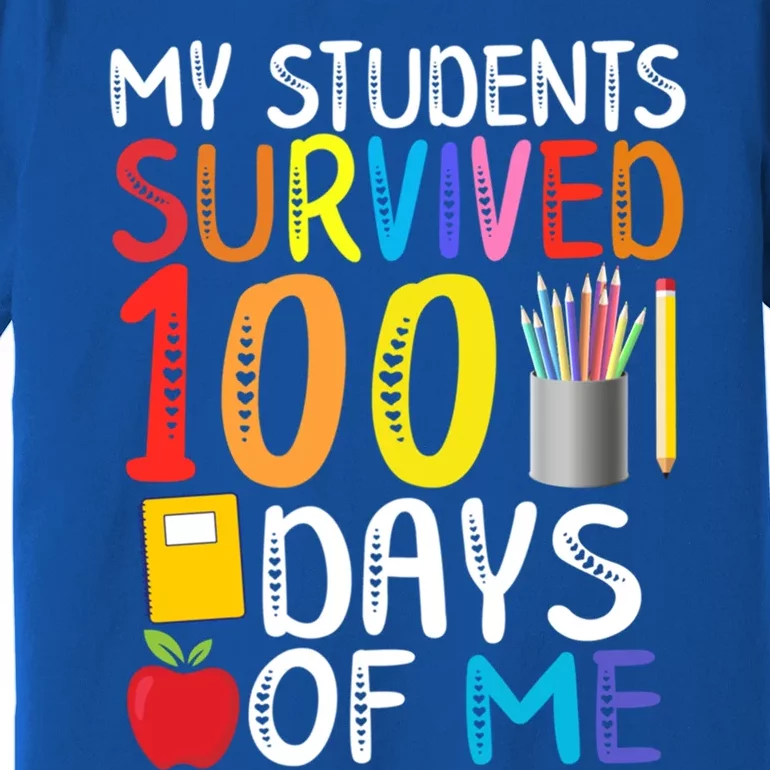 My Students Survived 100 Days Of Me School Teacher Party Meaningful Gift Premium T-Shirt