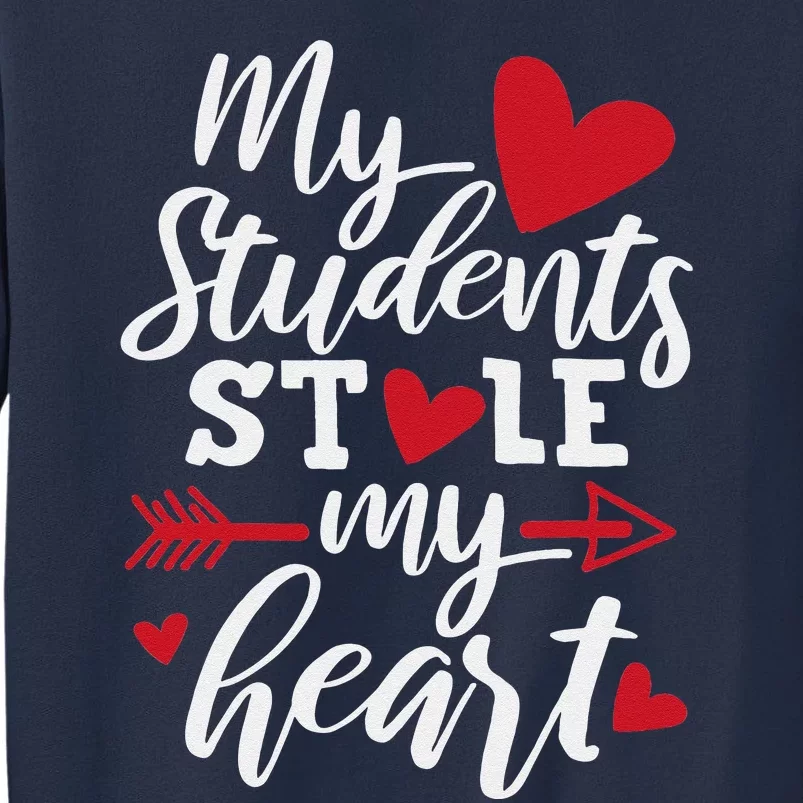 My Students Stole My Heart Cute Teacher Valentine's Day Sweatshirt