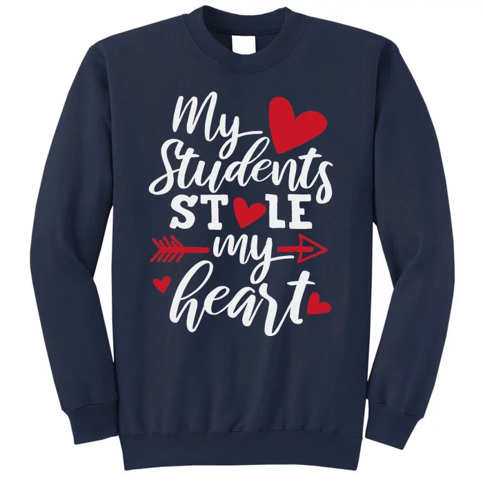 My Students Stole My Heart Cute Teacher Valentine's Day Sweatshirt