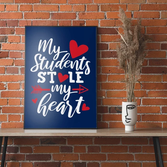 My Students Stole My Heart Cute Teacher Valentine's Day Poster