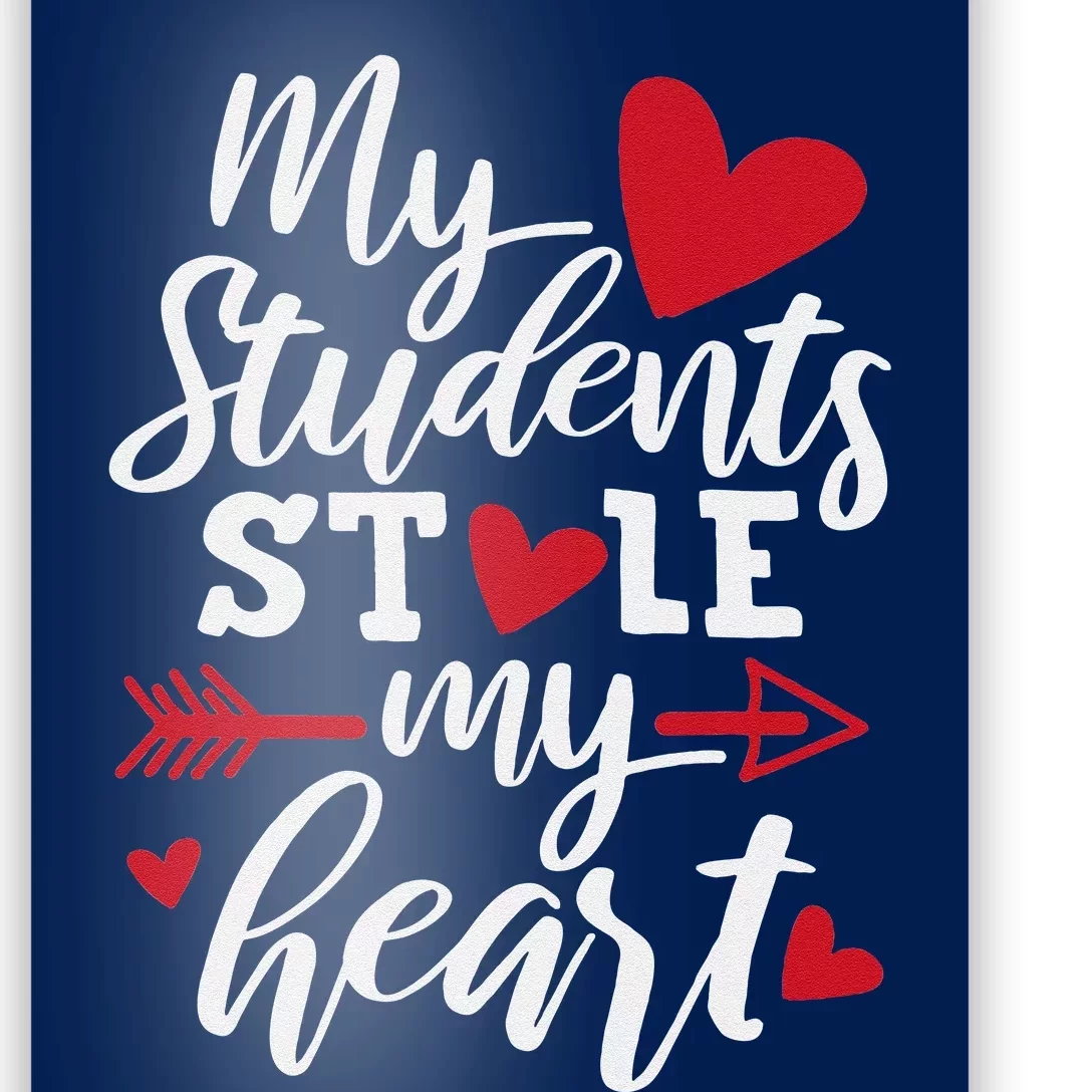 My Students Stole My Heart Cute Teacher Valentine's Day Poster