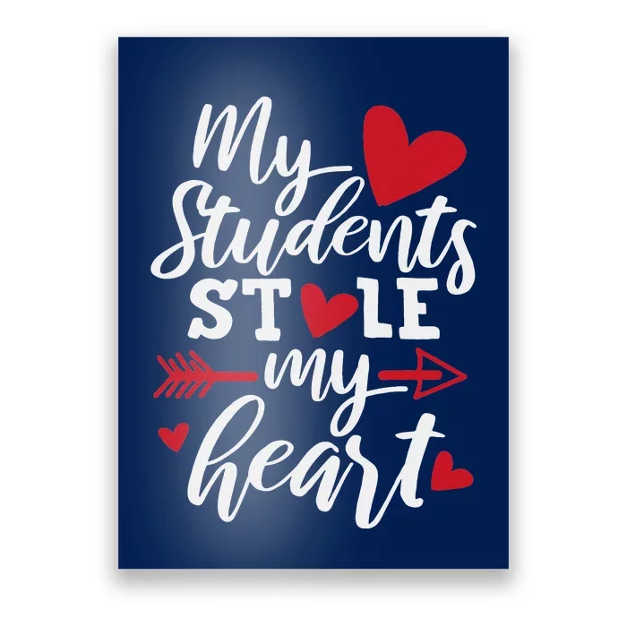 My Students Stole My Heart Cute Teacher Valentine's Day Poster