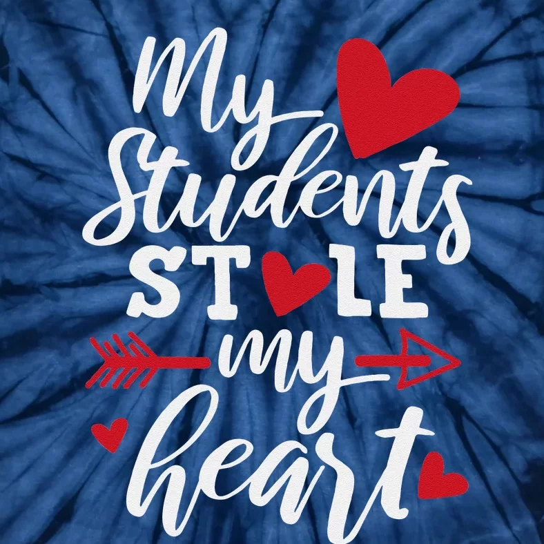 My Students Stole My Heart Cute Teacher Valentine's Day Tie-Dye T-Shirt