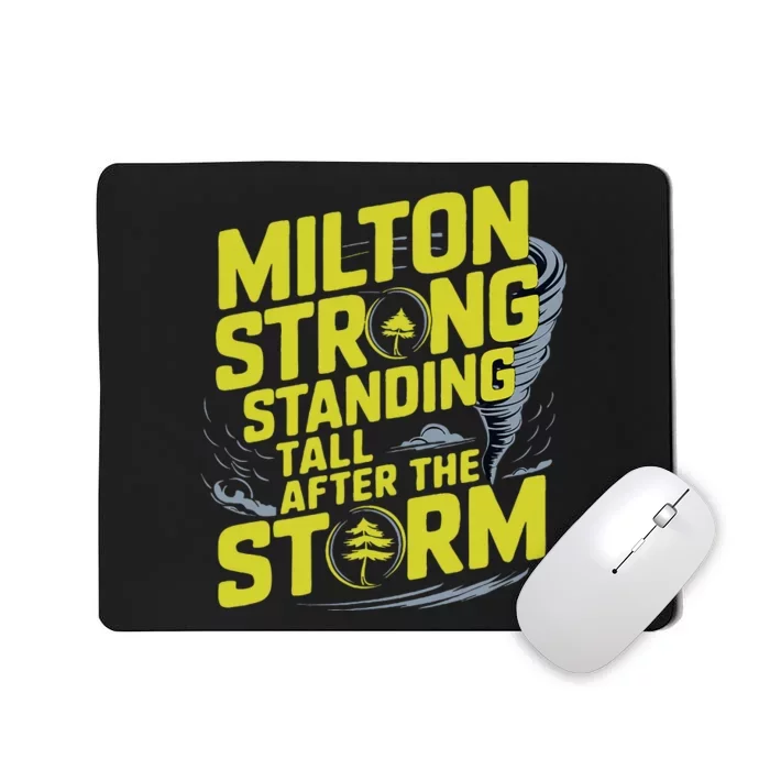 Milton Strong Standing Tall After The StormResilience Party Mousepad