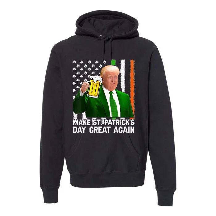 Make Saint St PatrickS Day Great Again Funny Trump Premium Hoodie